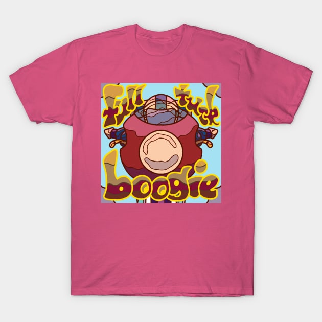 FULL TUCK BOOGIE ALL DAY LONG T-Shirt by FullTuckBoogie